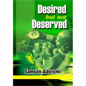 DESIRED BUT NOT DESERVED