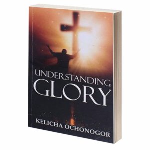 UNDERSTANDING GLORY