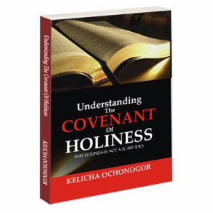UNDERSTANDING THE COVENANT OF HOLINESS