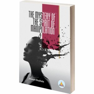 THE MYSTERY OF THE SPIRIT OF MANIPULATION