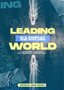 LEADING IN A COMPLEX AND EVOLVING WORLD