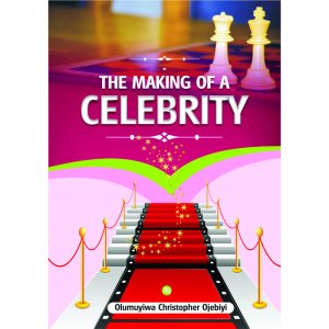 THE MAKING OF A CELEBRITY