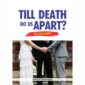 TILL DEATH DO US APART?: Is It His Will?