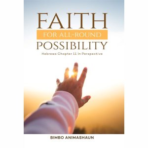 FAITH FOR ALL-ROUND POSSIBILITY