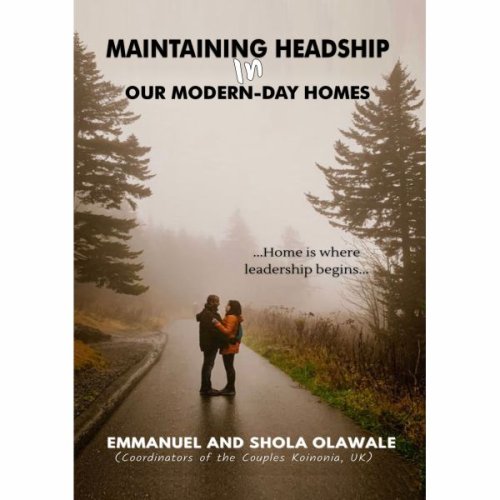 MAINTAINING HEADSHIP IN OUR MODERN-DAY HOMES