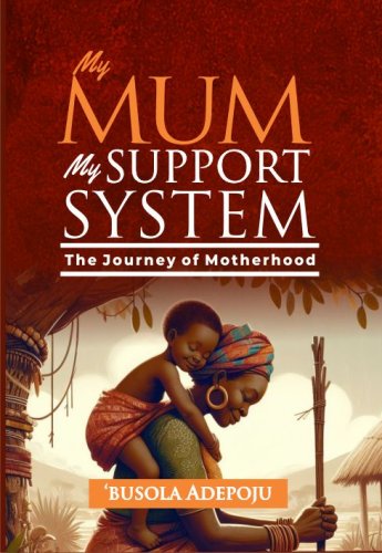 MY MUM, MY SUPPORT SYSTEM
