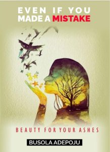 EVEN IF YOU MADE A MISTAKE