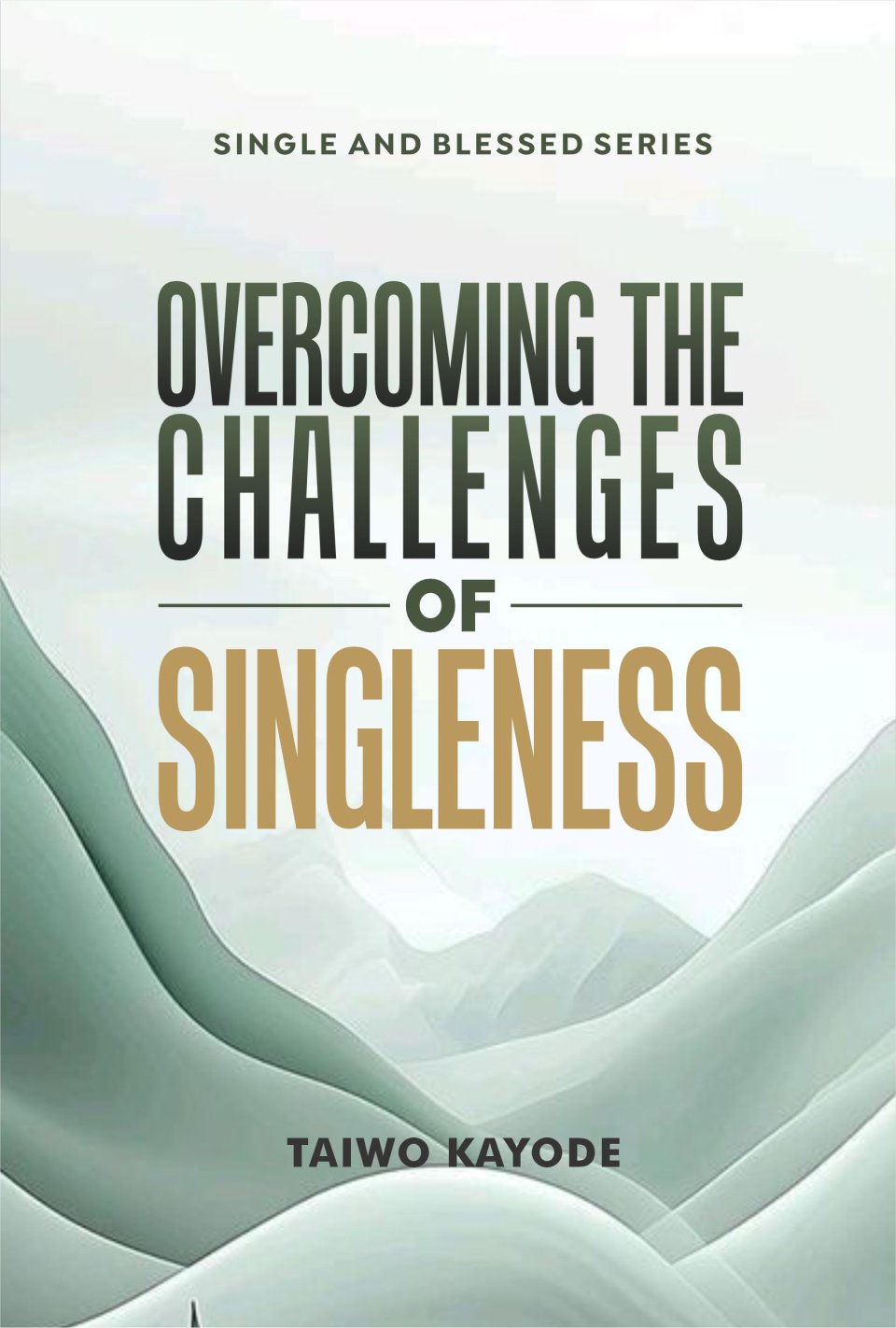OVERCOMING THE CHALLENGES OF SINGLENESS
