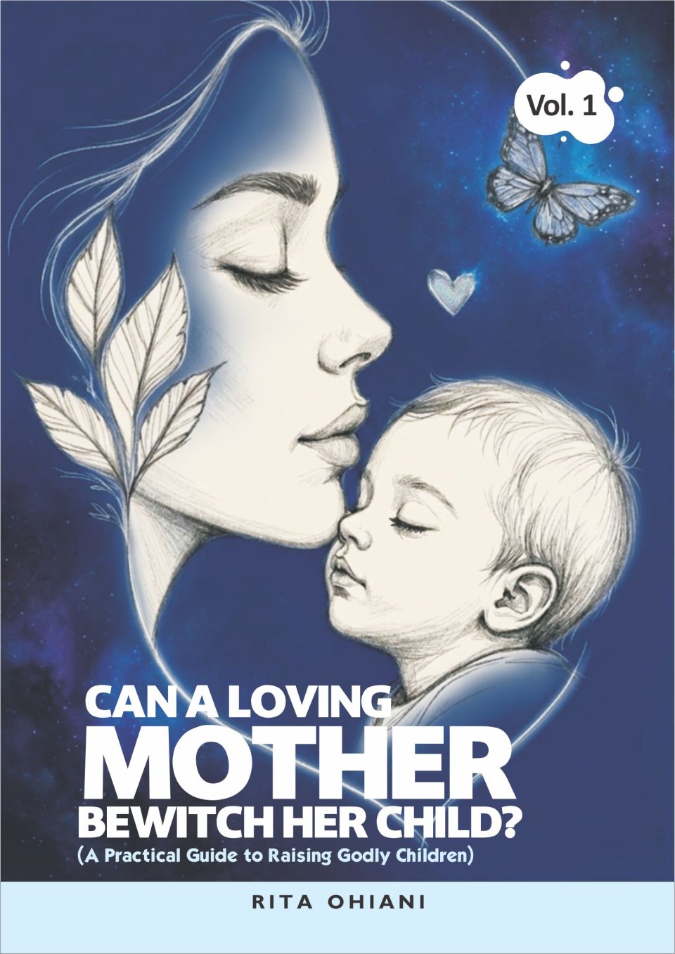 CAN A LOVING MOTHER BEWITCH HER CHILD? Vol. 1