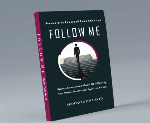 FOLLOW ME: Biblical Counsel And Model Of Following Your Pastor, Mentor And Spiritual Parent